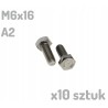 M6x16 Śruba nierdzewna A2 sześciokątna DIN 933 x10